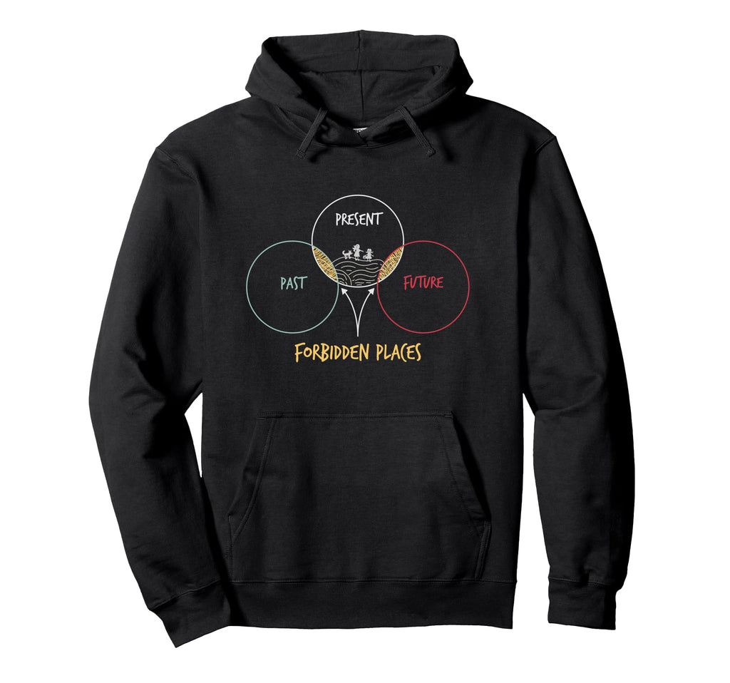 Forbidden Places Positivity And Hoodie - Streetwear Style for Adults - T-Shirt, Sweatshirt, Hoodie