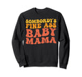 Somebodys Fine Ass Mama Sweatshirt - Casual Everyday Wear for Adults - T-Shirt, Sweatshirt, Hoodie