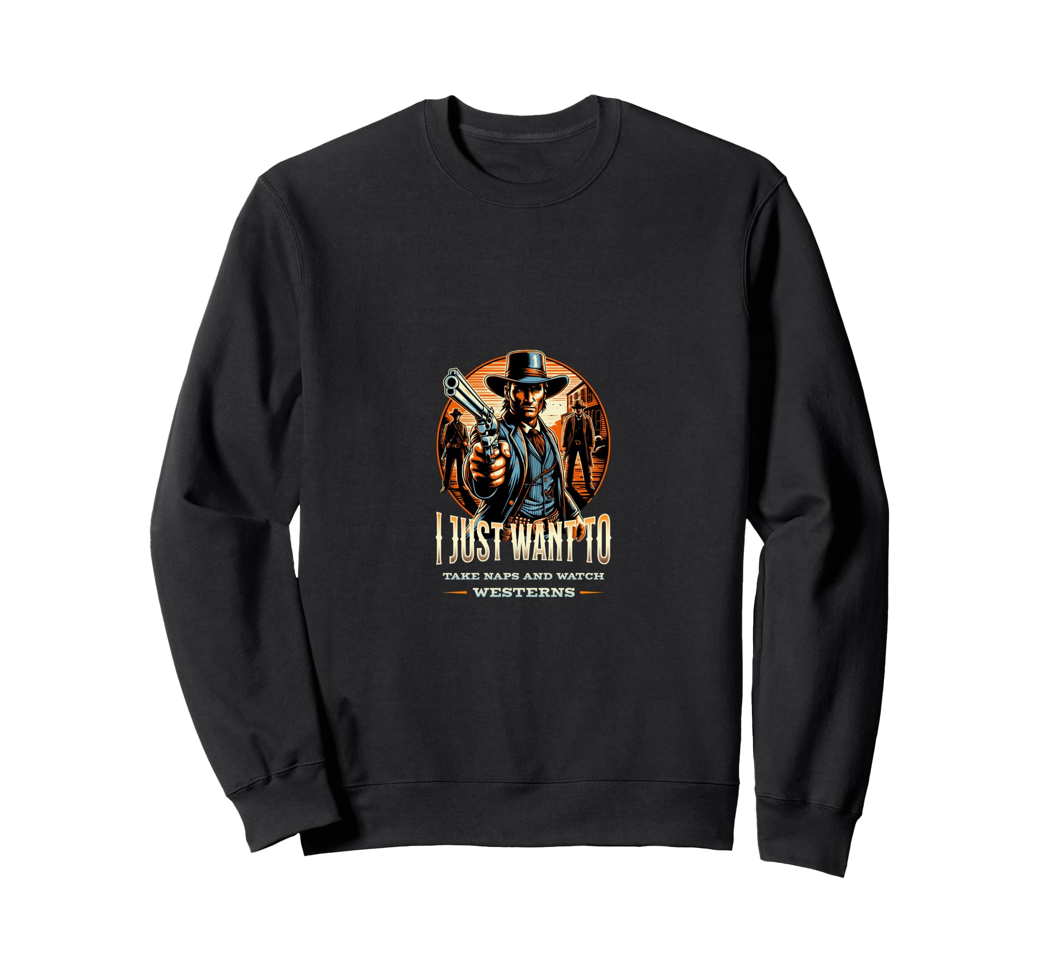 I Just Want To Take Naps And Watch Sweatshirt - Unique Graphic Unisex - T-Shirt, Sweatshirt, Hoodie