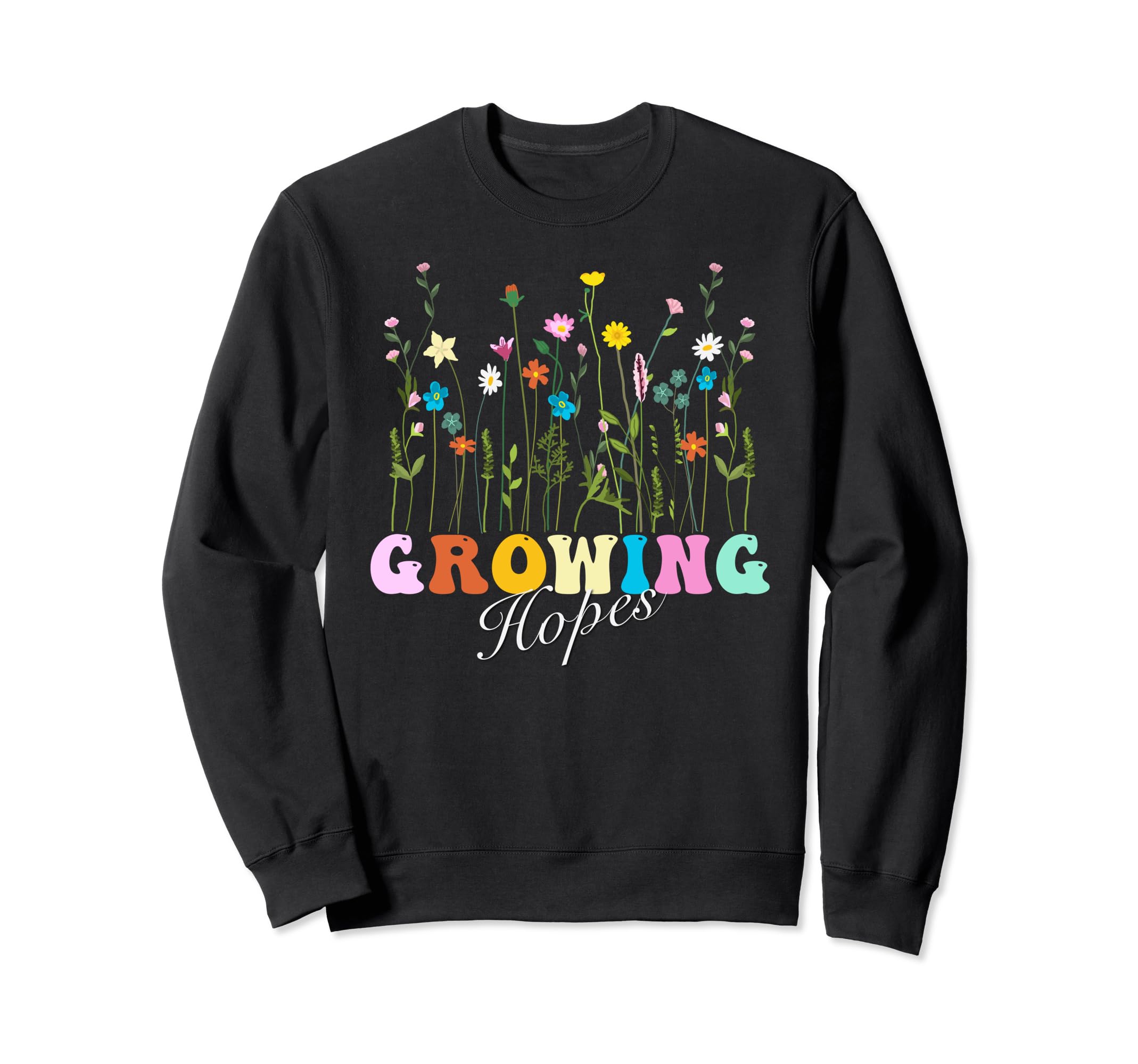 Growing Hopes Wildflower Floral Sweatshirt - Custom Art Print for Adults - T-Shirt, Sweatshirt, Hoodie
