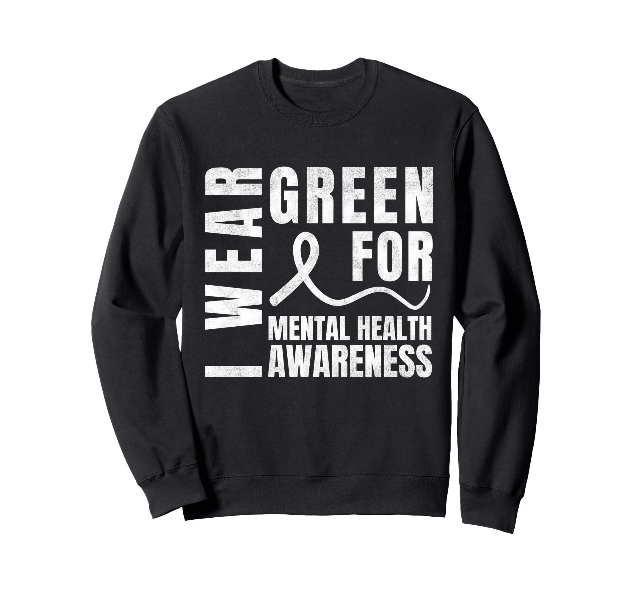 I Wear Green Mental Health Sweatshirt - Unique Graphic for Adults - T-Shirt, Sweatshirt, Hoodie