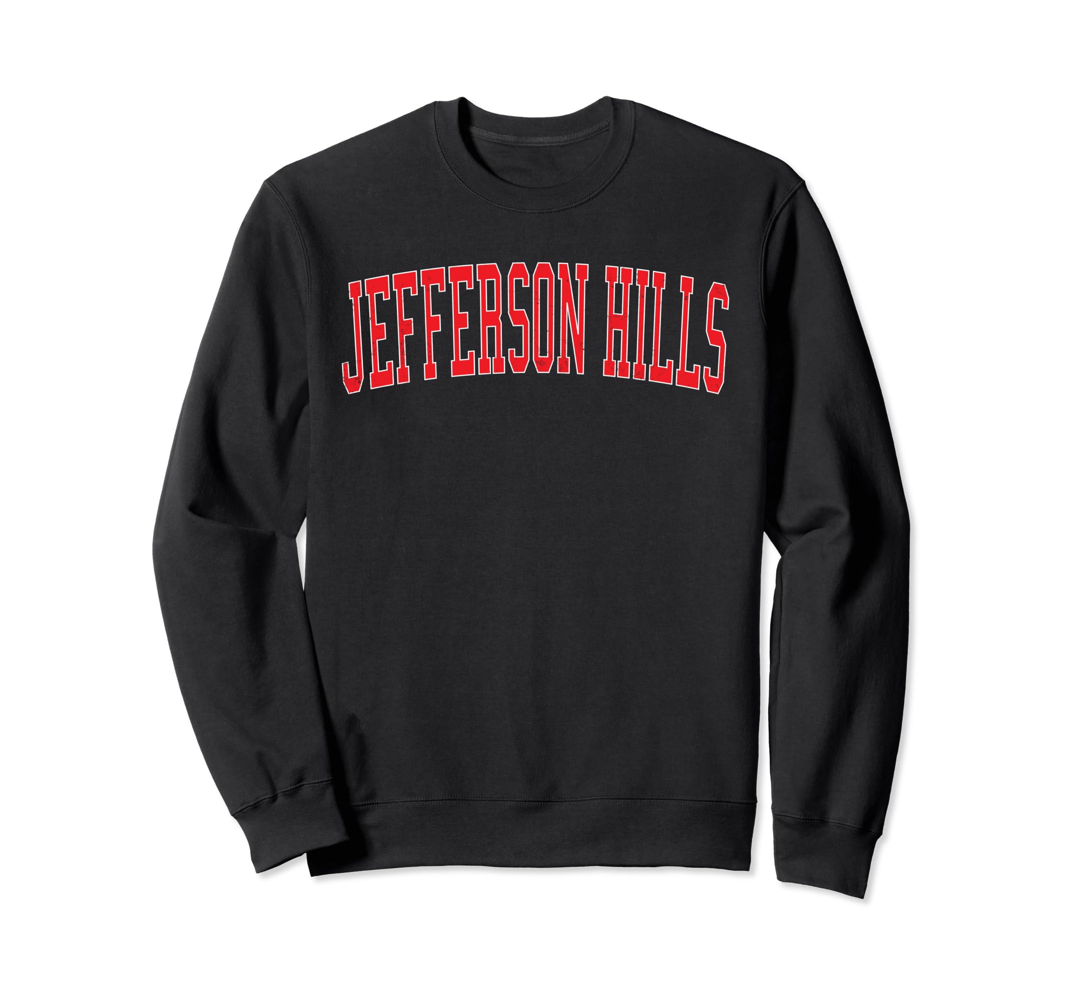 Jefferson Hills Pa Distressed Red Sweatshirt - Novelty Apparel Unisex - T-Shirt, Sweatshirt, Hoodie