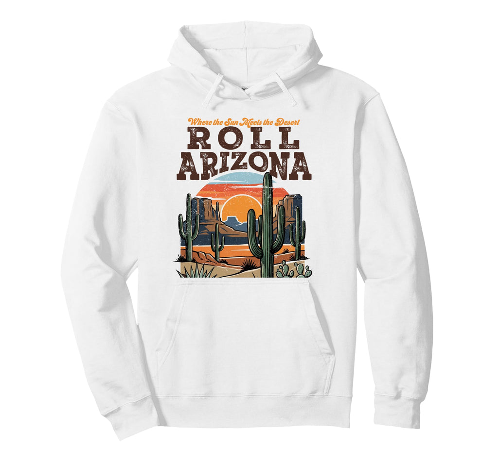 Roll Az Southwest Desert Landscape Hoodie - Streetwear Style Men Women - T-Shirt, Sweatshirt, Hoodie