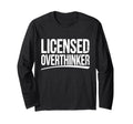 Licensed Overthinker Funny Sarcastic T-Shirt - Trendy Graphic for Adults - T-Shirt, Sweatshirt, Hoodie