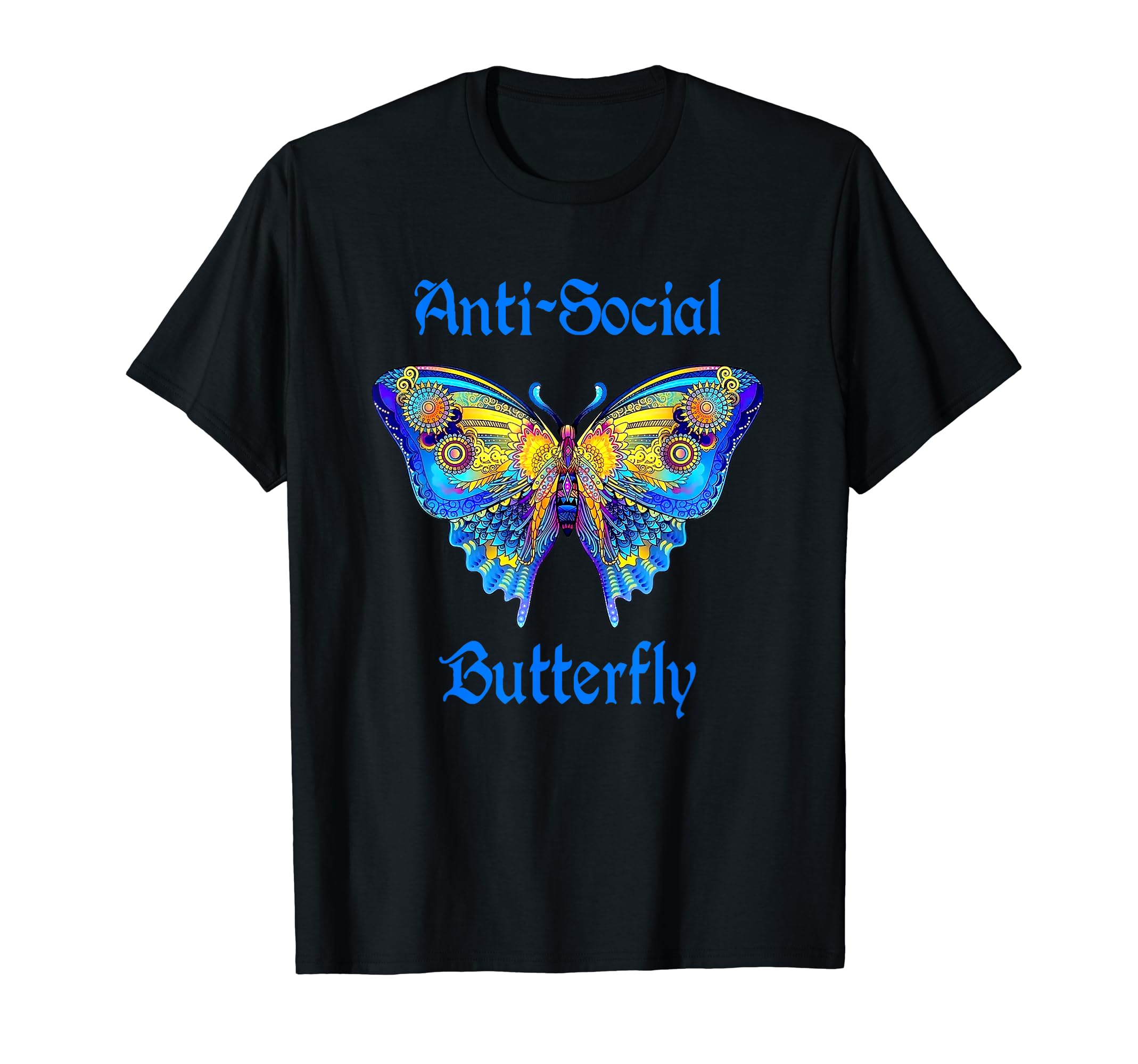 Colorful Anti Social Butterfly T-Shirt - Casual Everyday Wear Men Women - T-Shirt, Sweatshirt, Hoodie