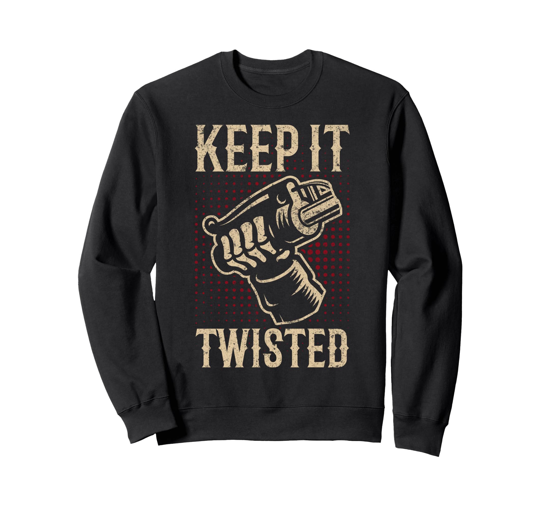Keep It Twisted Motorcycle Sweatshirt - Streetwear Style for Adults - T-Shirt, Sweatshirt, Hoodie