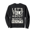 Mental Health Awareness Ribbon Sweatshirt - Fun Novelty Design Men Women - T-Shirt, Sweatshirt, Hoodie