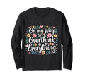 My Way To Overthink Everything T-Shirt - Casual Everyday Wear Men Women - T-Shirt, Sweatshirt, Hoodie