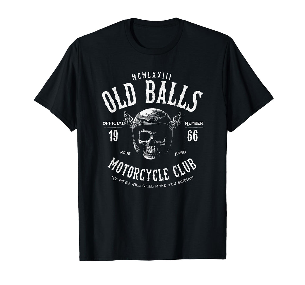 Old Balls Motorcycle Club Est 1966 T-Shirt - Casual Everyday Wear Unisex - T-Shirt, Sweatshirt, Hoodie