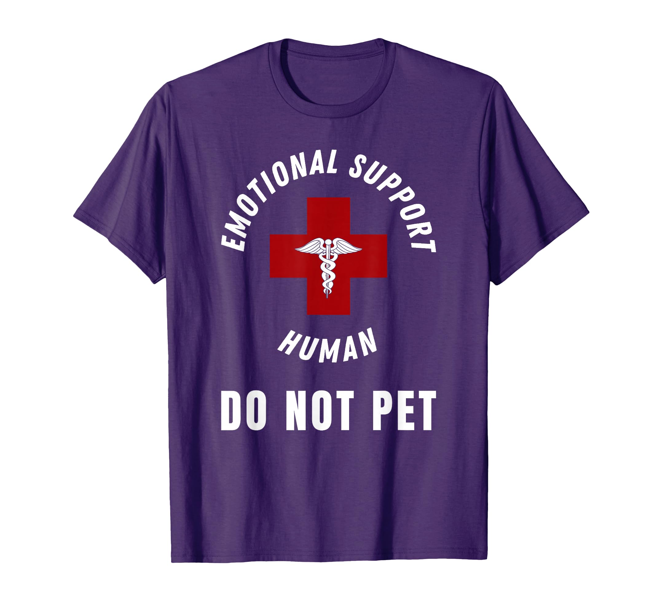 Emotional Support Human Do Not Pet T-Shirt - Novelty Apparel Men Women - T-Shirt, Sweatshirt, Hoodie