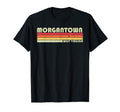 Morgantown Wv West Virginia Funny T-Shirt - Casual Everyday Wear Men Women - T-Shirt, Sweatshirt, Hoodie