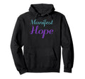 Manifest Hope Mental Health Awareness Hoodie - Graphic Print for Adults - T-Shirt, Sweatshirt, Hoodie