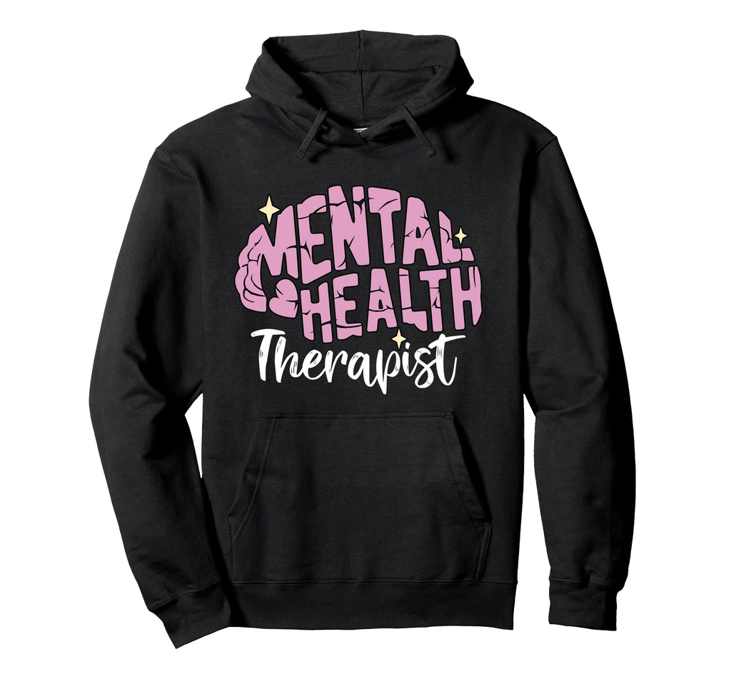 Mental Health Therapist Psych Mental Hoodie - Trendy Graphic Men Women - T-Shirt, Sweatshirt, Hoodie