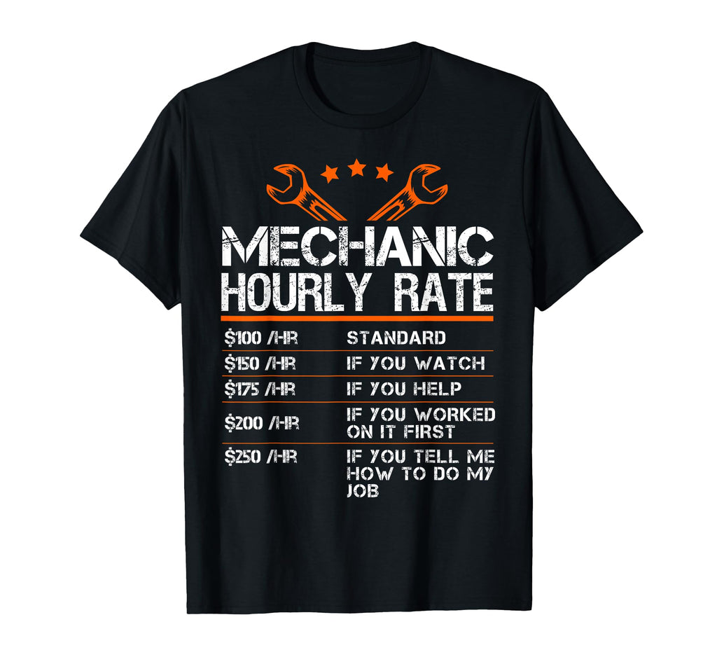 Funny Mechanic Hourly Rate Auto T-Shirt - Casual Everyday Wear Men Women - T-Shirt, Sweatshirt, Hoodie