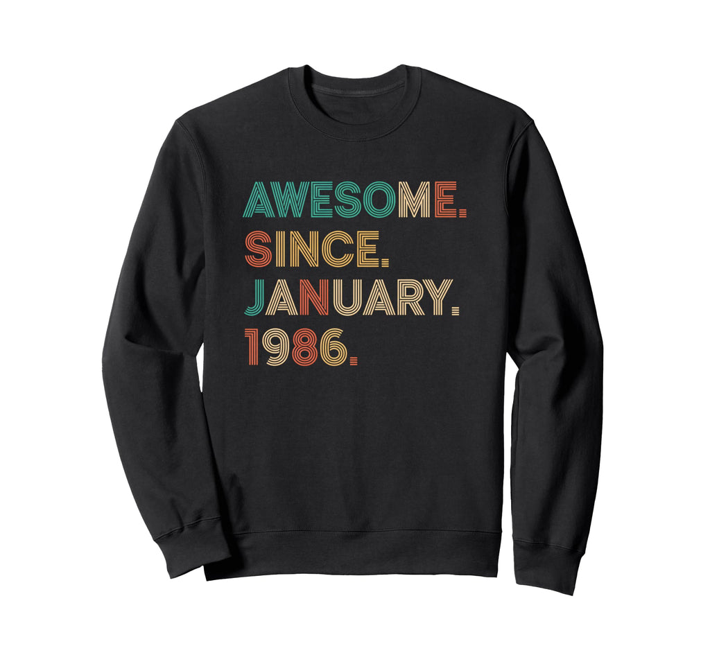 Awesome Since January 1986 Birthday Sweatshirt - Trendy Graphic for Adults - T-Shirt, Sweatshirt, Hoodie