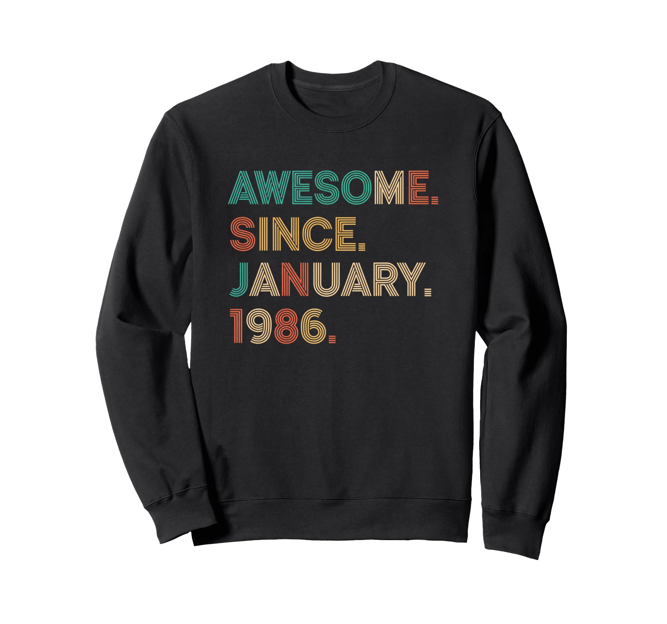 Awesome Since January 1986 Birthday Sweatshirt - Trendy Graphic for Adults - T-Shirt, Sweatshirt, Hoodie