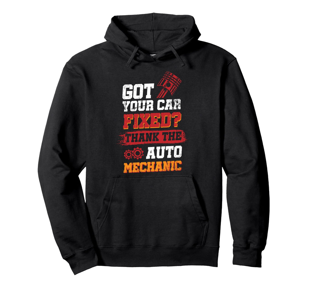 Got Your Car Fixed Thank Auto Hoodie - Fun Novelty Design for Adults - T-Shirt, Sweatshirt, Hoodie