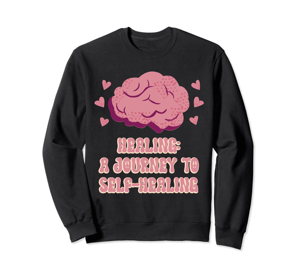 Healing Journey To Self Sweatshirt - Casual Everyday Wear for Adults - T-Shirt, Sweatshirt, Hoodie