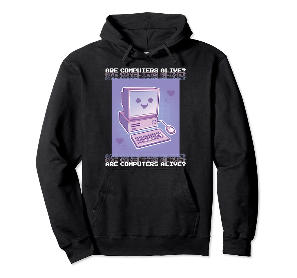 Are Computers Alive Vaporwave Synthwave Hoodie - Fun Novelty Design Unisex - T-Shirt, Sweatshirt, Hoodie