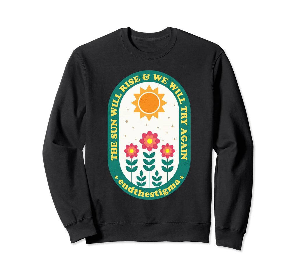 Sun Will Rise And We Will Try Sweatshirt - Aesthetic Graphic for Adults - T-Shirt, Sweatshirt, Hoodie