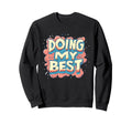 Doing My Best Self Care Sweatshirt - Trendy Graphic for Adults - T-Shirt, Sweatshirt, Hoodie