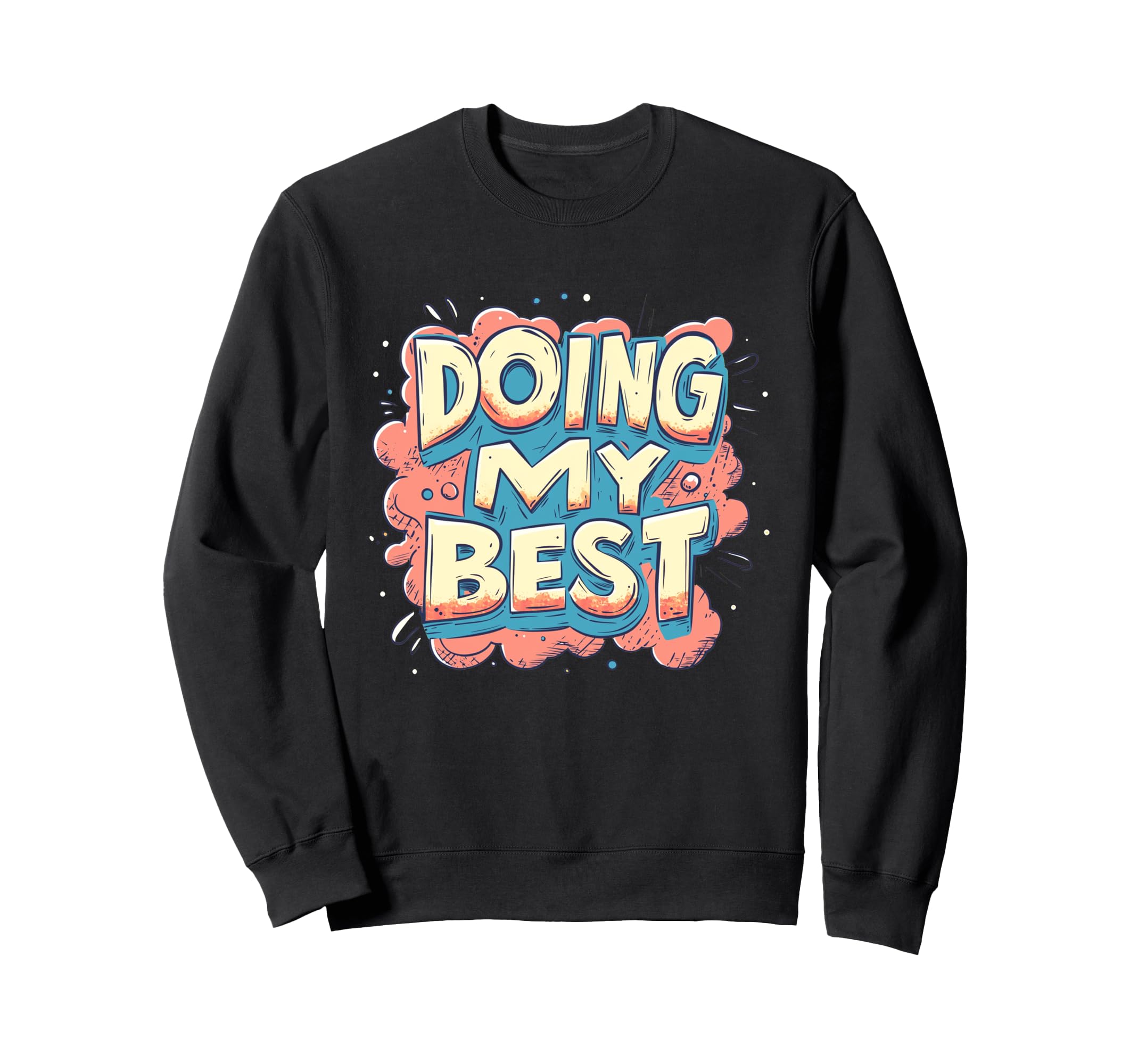 Doing My Best Self Care Sweatshirt - Trendy Graphic for Adults - T-Shirt, Sweatshirt, Hoodie