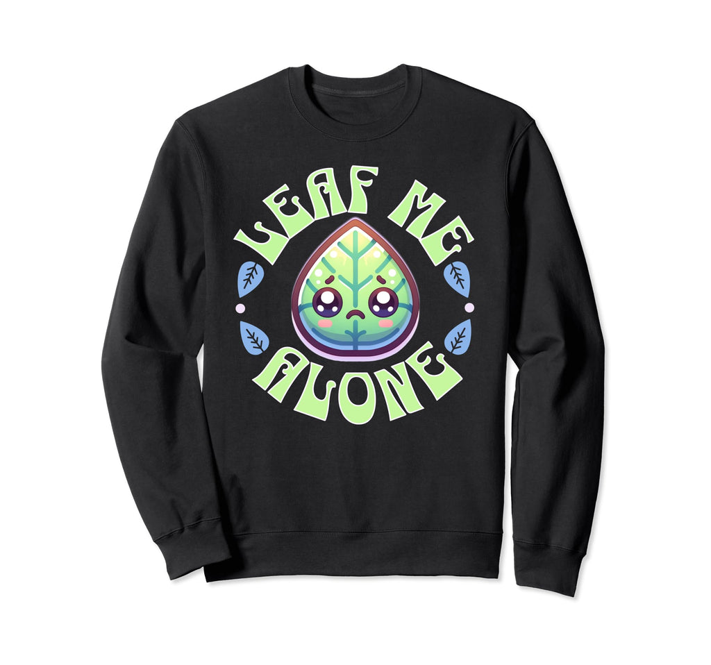 Leaf Me Alone Introverted Sweatshirt - Streetwear Style for Adults - T-Shirt, Sweatshirt, Hoodie