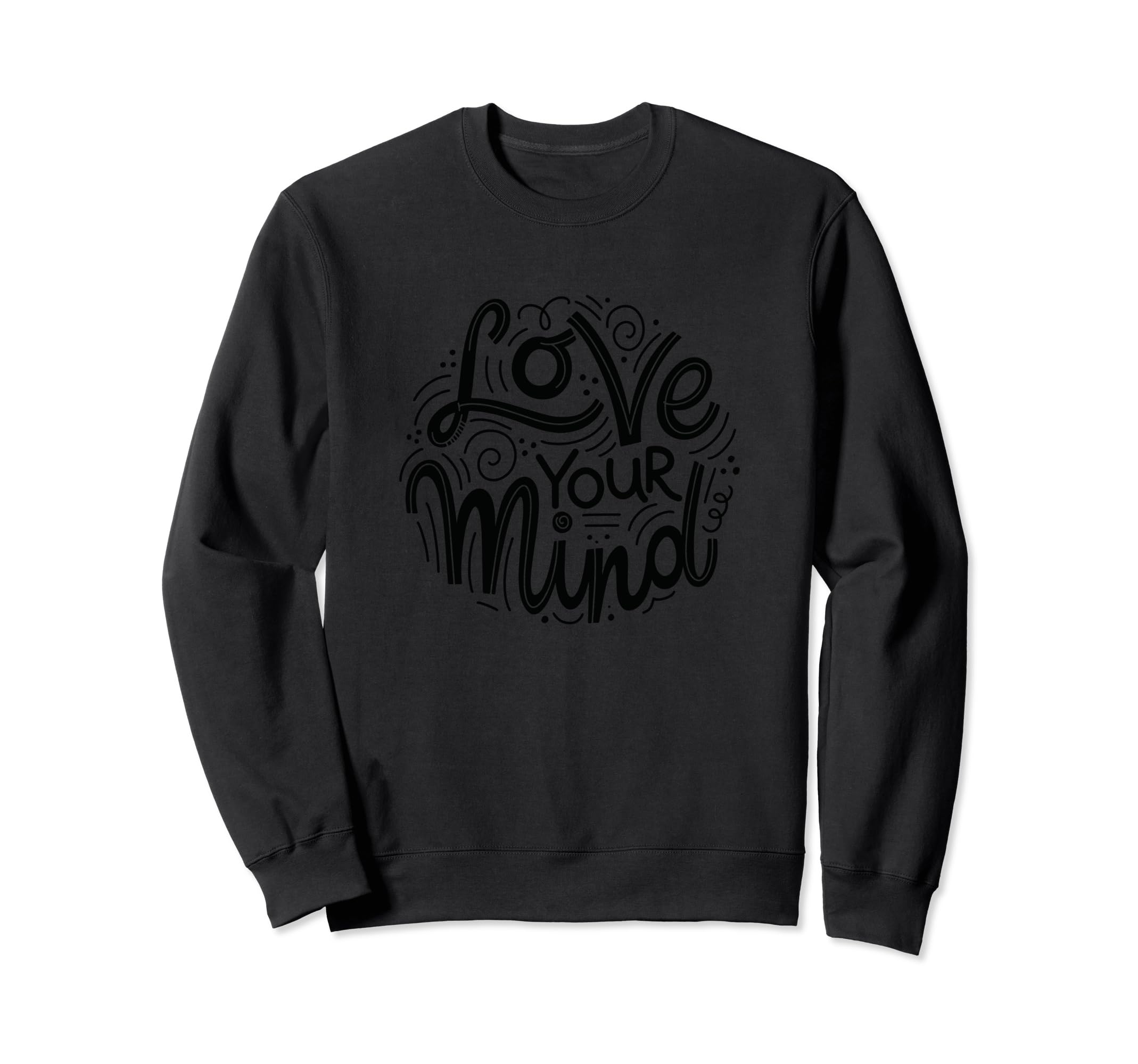 Love Your Mind Mental Health Sweatshirt - Aesthetic Graphic Unisex - T-Shirt, Sweatshirt, Hoodie