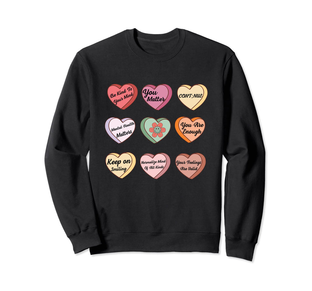 Mental Health Valentines Mental Sweatshirt - Fun Novelty Design Men Women - T-Shirt, Sweatshirt, Hoodie