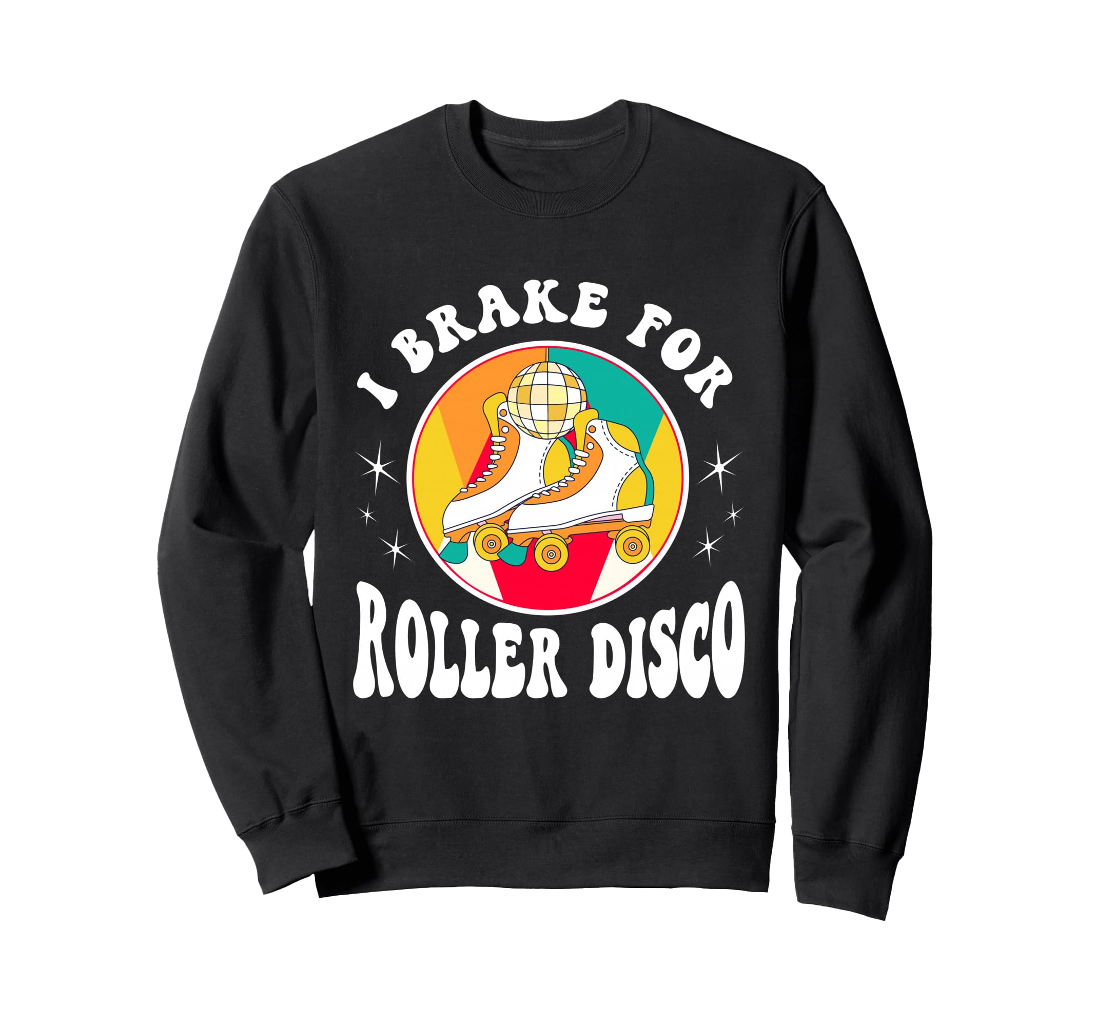 Roller Skates I Brake Roller Sweatshirt - Streetwear Style for Adults - T-Shirt, Sweatshirt, Hoodie