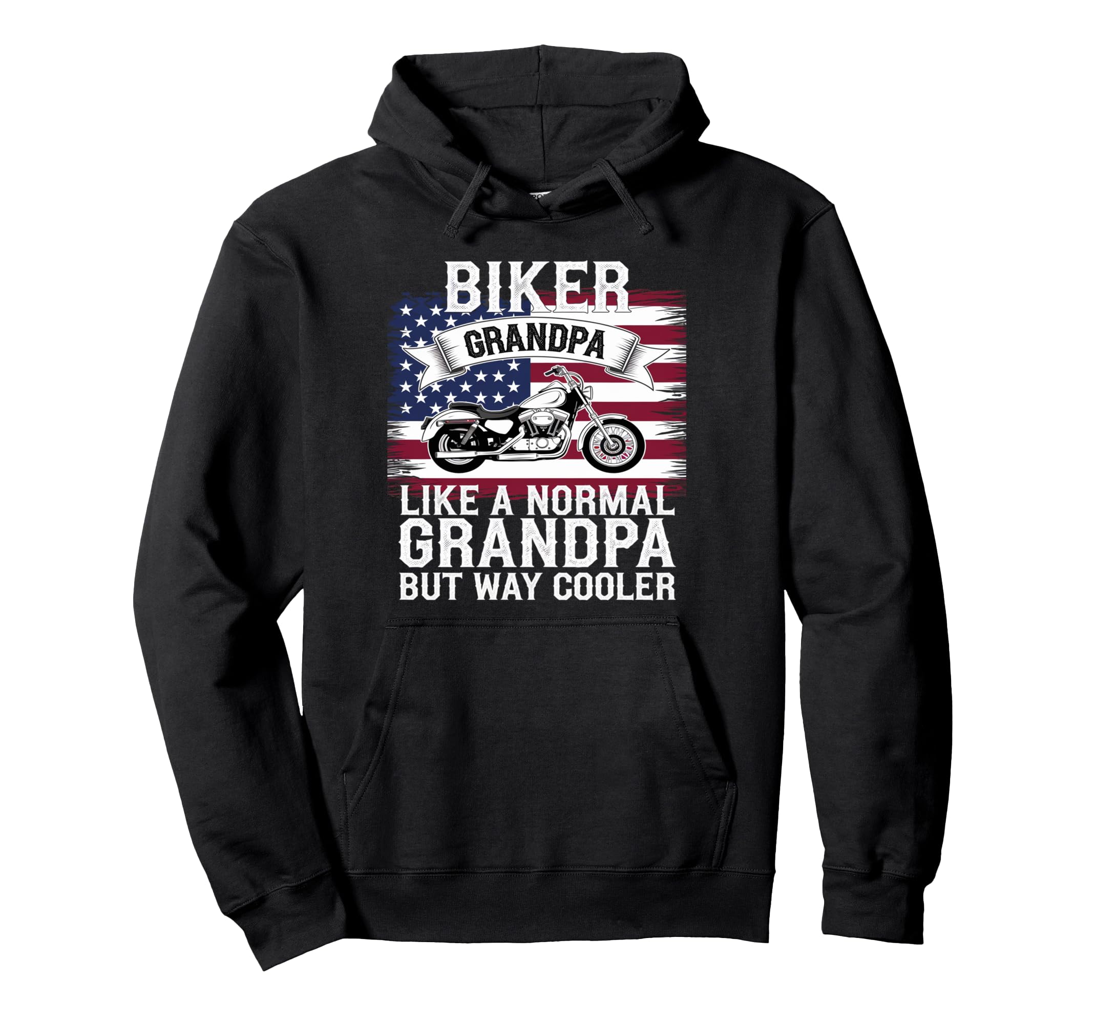 Patriotic Biker Grandpa Funny Hoodie - Casual Everyday Wear Unisex - T-Shirt, Sweatshirt, Hoodie