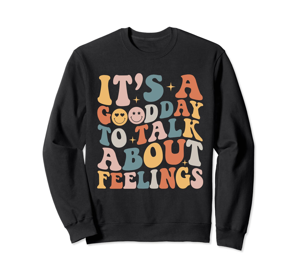 Groovy Its Good Day To Talk About Sweatshirt - Novelty Apparel Men Women - T-Shirt, Sweatshirt, Hoodie
