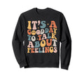 Groovy Its Good Day To Talk About Sweatshirt - Novelty Apparel Men Women - T-Shirt, Sweatshirt, Hoodie