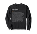 Self Care Funny Dictionary Sweatshirt - Streetwear Style for Adults - T-Shirt, Sweatshirt, Hoodie