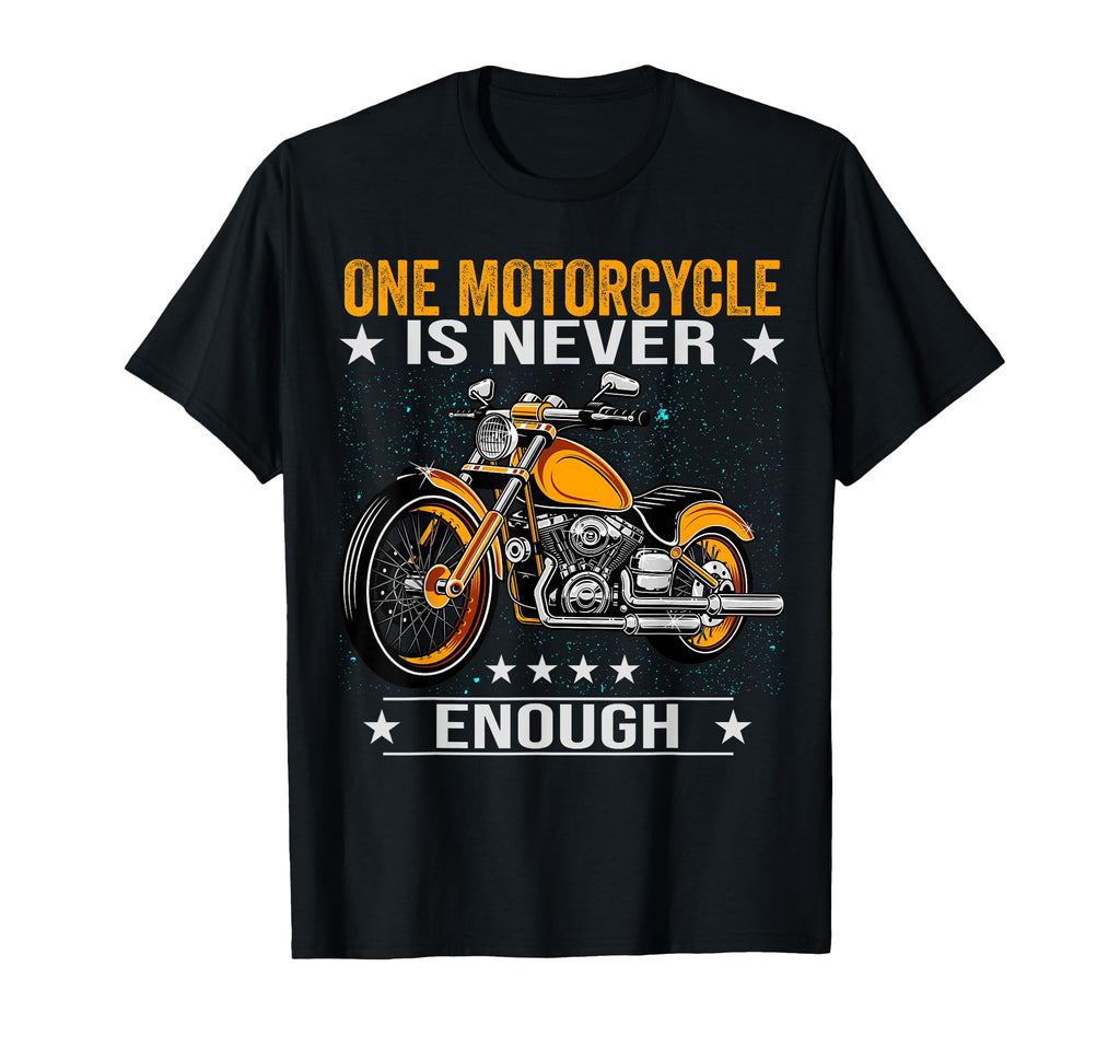 One Motorcycle Is Never Enough Funny T-Shirt - Aesthetic Graphic Unisex - T-Shirt, Sweatshirt, Hoodie