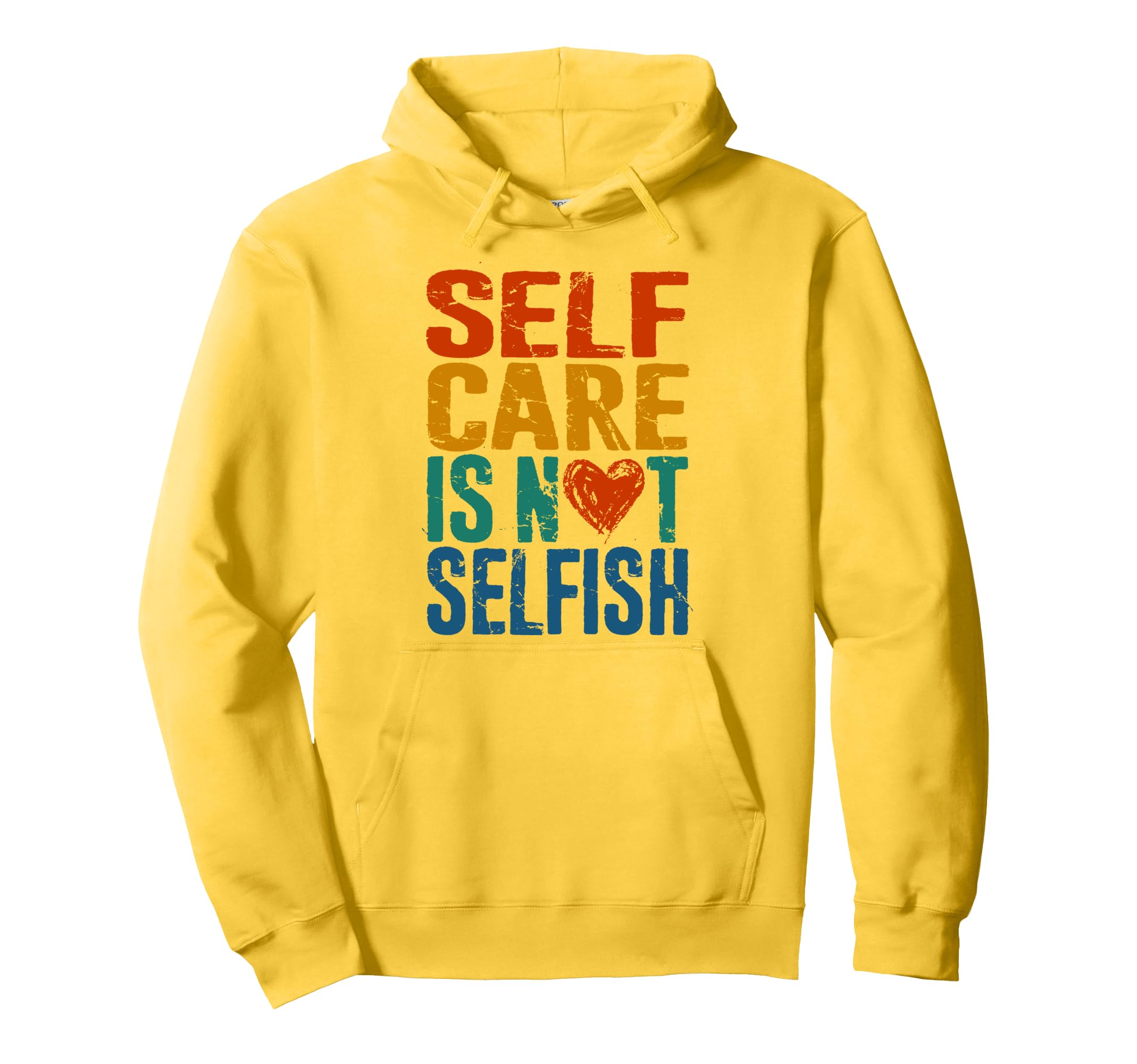 Self Care Is Not Selfish Mental Health Hoodie - Aesthetic Graphic Unisex - T-Shirt, Sweatshirt, Hoodie