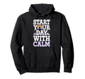 Morning Routine Peaceful Mornings Hoodie - Custom Art Print for Adults - T-Shirt, Sweatshirt, Hoodie