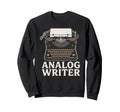 Analog Writer Typewriter Old Sweatshirt - Custom Art Print for Adults - T-Shirt, Sweatshirt, Hoodie
