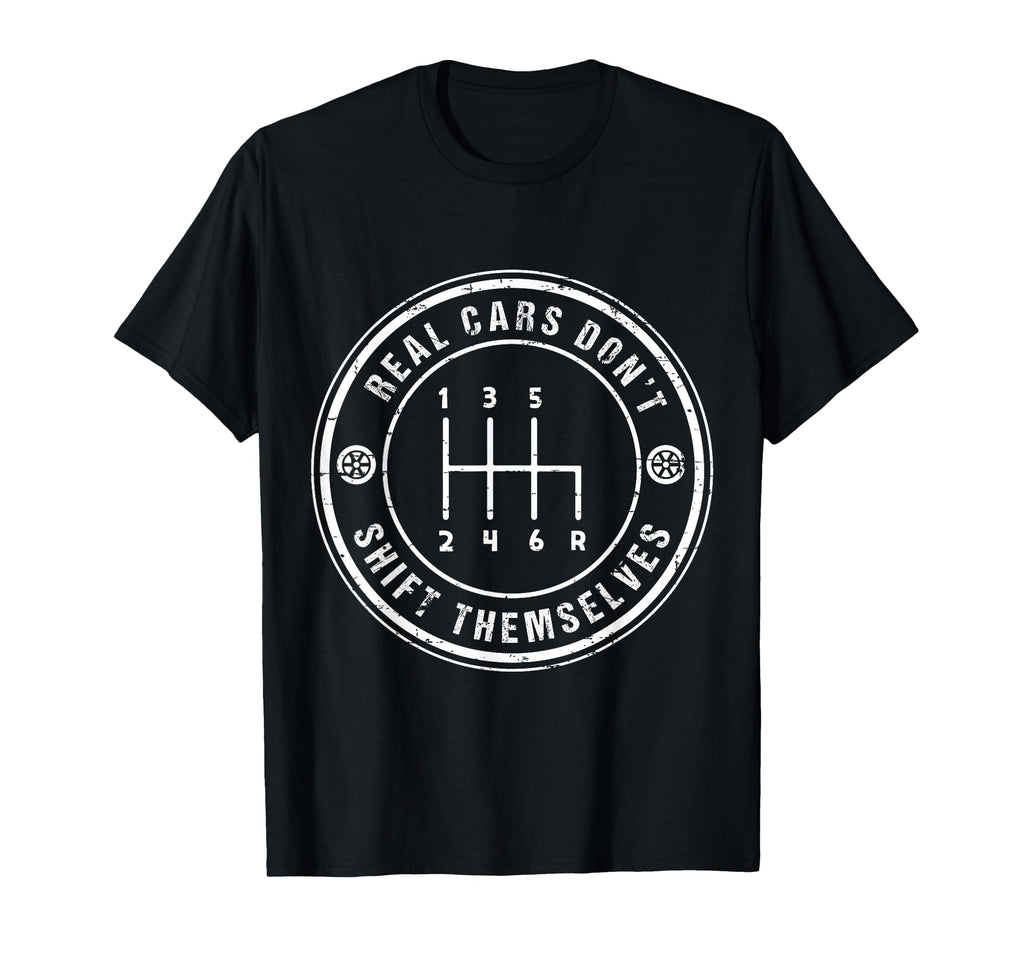 Real Cars Dont Shift Yourselves T-Shirt - Minimalist Print for Adults - T-Shirt, Sweatshirt, Hoodie