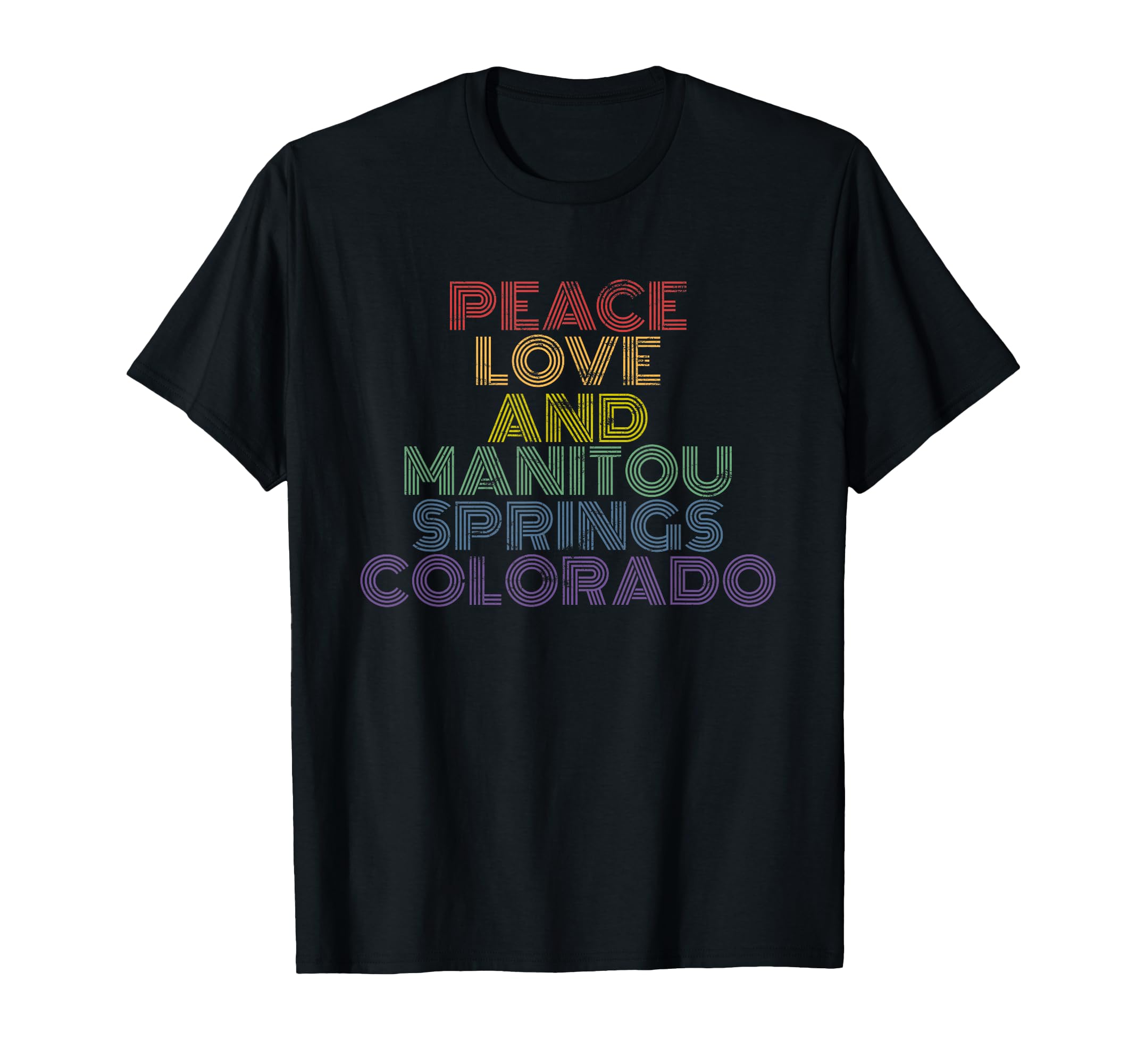 Peace Love And Manitou Springs Colorado T-Shirt - Graphic Print for Adults - T-Shirt, Sweatshirt, Hoodie