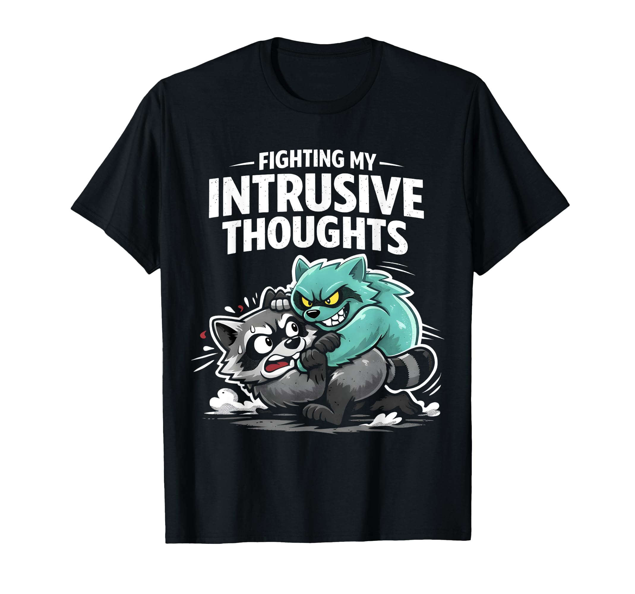 Fighting My Intrusive Thoughts Funny T-Shirt - Casual Everyday Wear Unisex - T-Shirt, Sweatshirt, Hoodie