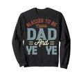 Blessed To Be Called Dad And Ye Ye Sweatshirt - Minimalist Print Men Women - T-Shirt, Sweatshirt, Hoodie