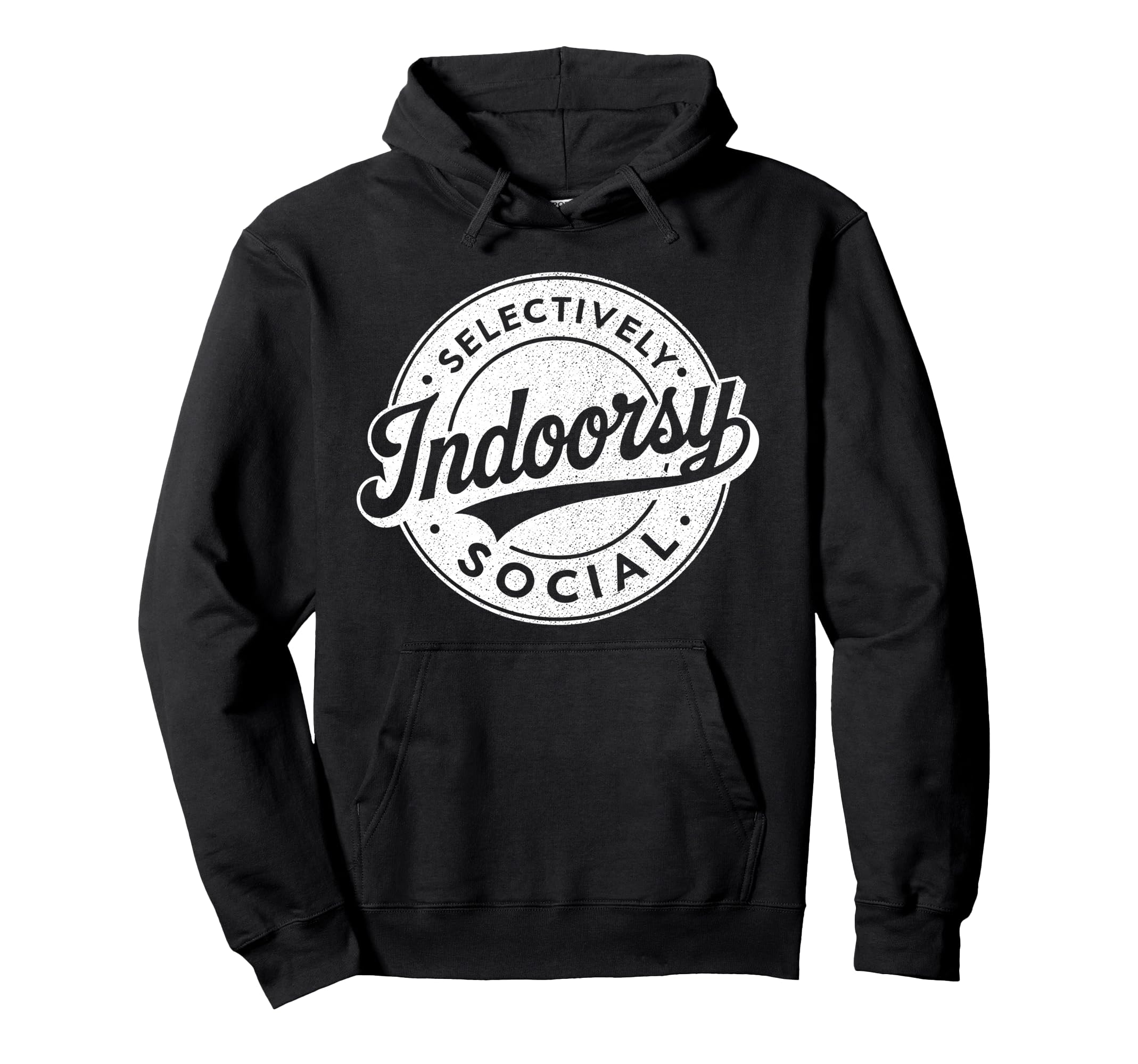 Indoorsy Selectively Social Antisocial Hoodie - Fun Novelty Design Unisex - T-Shirt, Sweatshirt, Hoodie