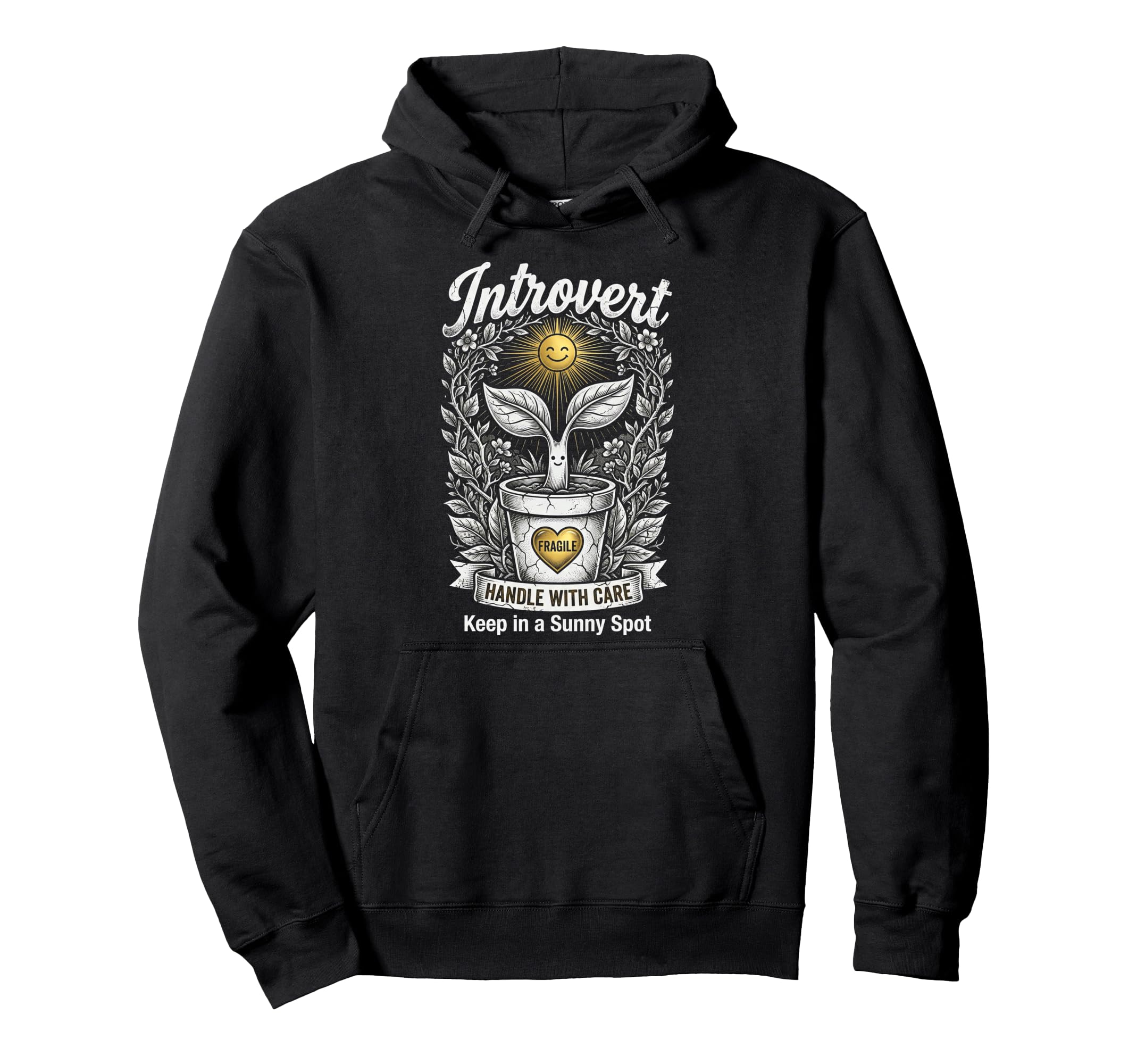 Funny Introvert Fragile Plant Hoodie - Novelty Apparel Men Women - T-Shirt, Sweatshirt, Hoodie