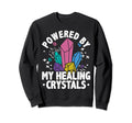 Crystal Healing Stones Powered Sweatshirt - Custom Art Print for Adults - T-Shirt, Sweatshirt, Hoodie