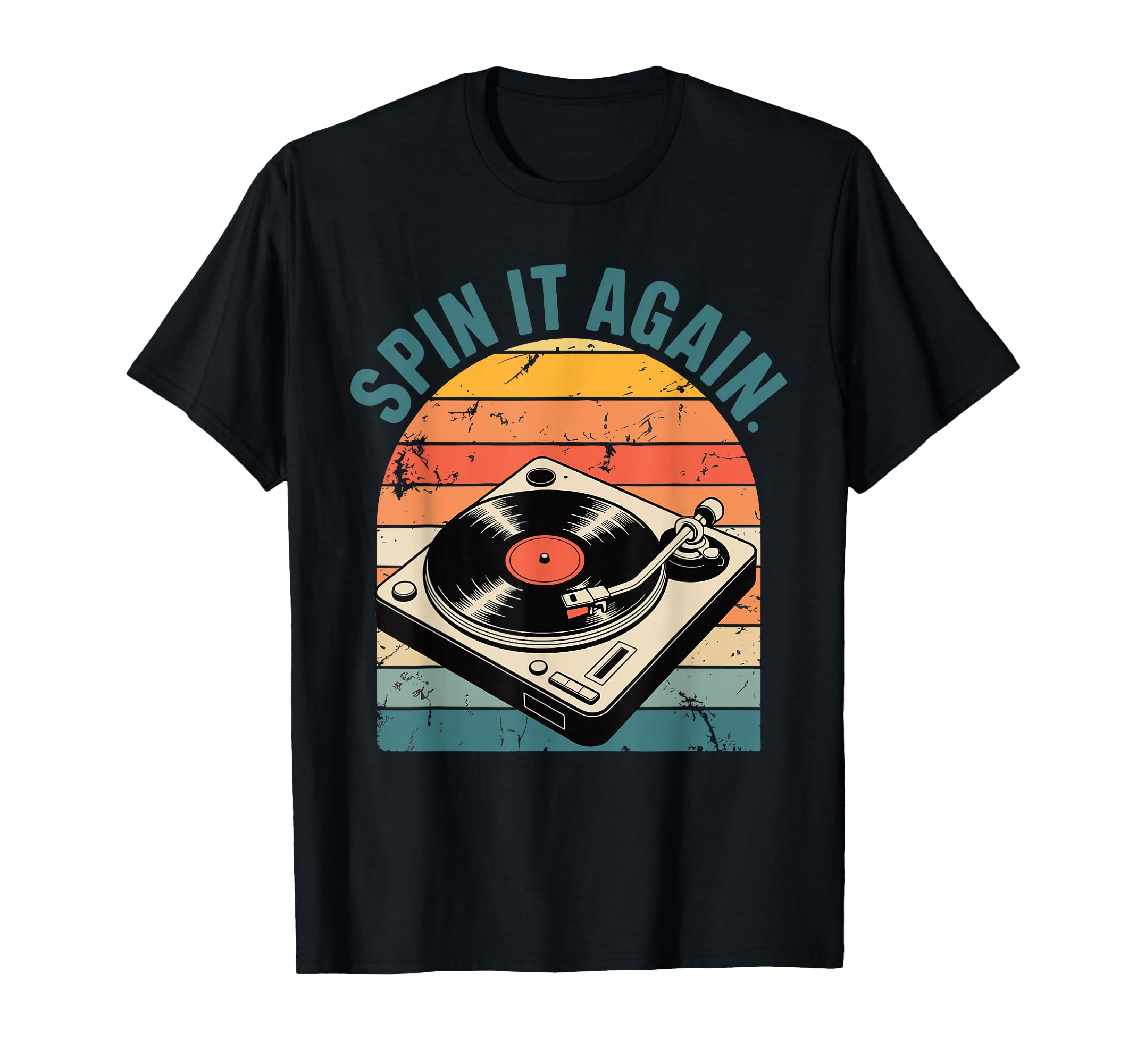 Spin It Again Turntable Dj Music Vinyl T-Shirt - Fun Novelty Design Unisex - T-Shirt, Sweatshirt, Hoodie