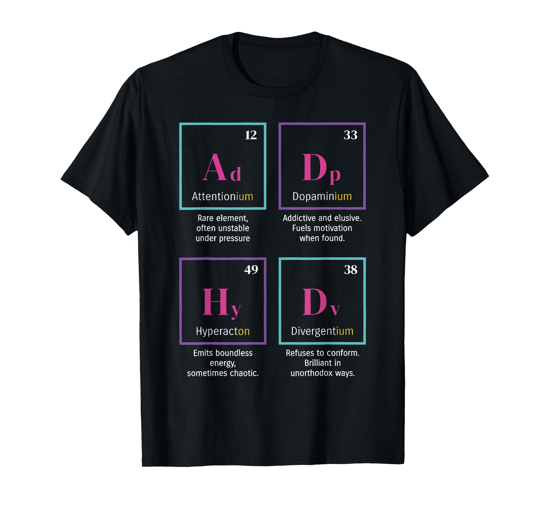Adhd Elements Periodic Table T-Shirt - Novelty Apparel for Adults - T-Shirt, Sweatshirt, Hoodie