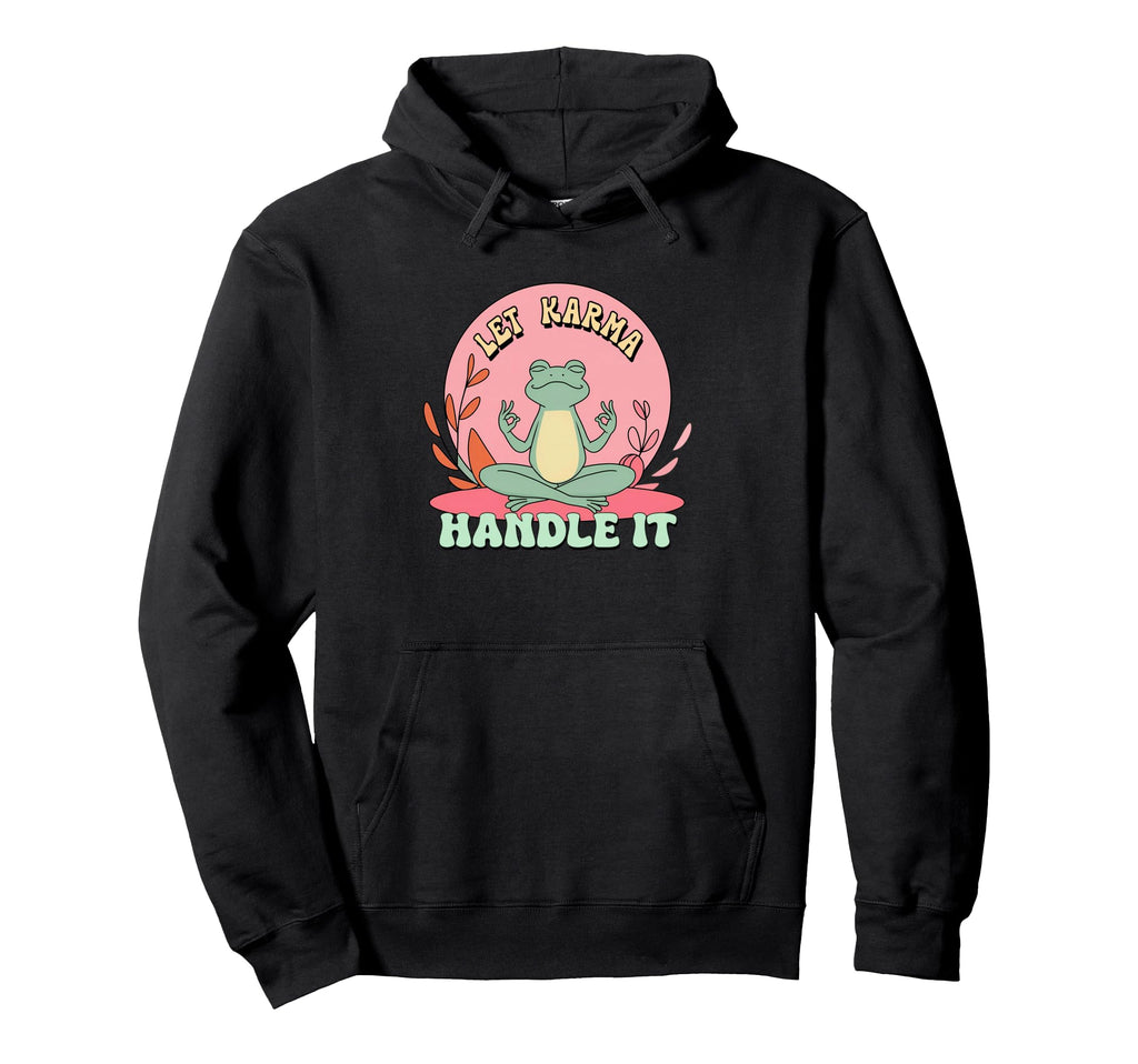 Let Karma Handle It Zen Meditating Frog Hoodie - Graphic Print for Adults - T-Shirt, Sweatshirt, Hoodie