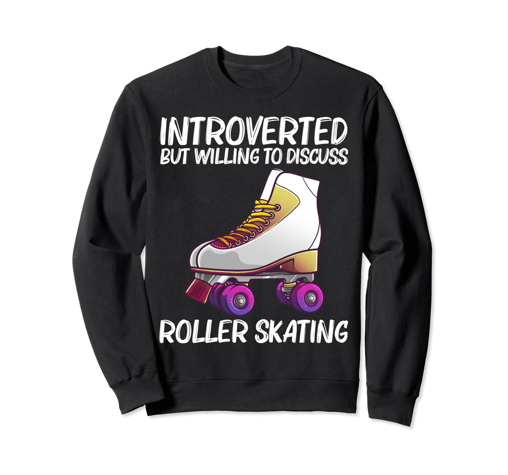 Roller Skating Roller Skater Skate Sweatshirt - Unique Graphic for Adults - T-Shirt, Sweatshirt, Hoodie