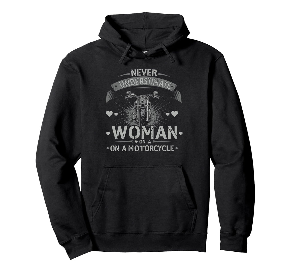 Never Underestimate Motorcycle Biker Hoodie - Graphic Print Men Women - T-Shirt, Sweatshirt, Hoodie